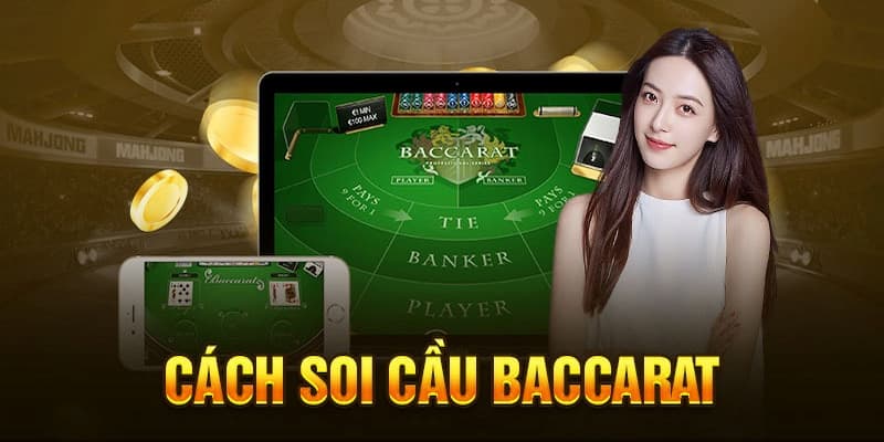 Vài nét trước khi biết về soi cầu baccarat