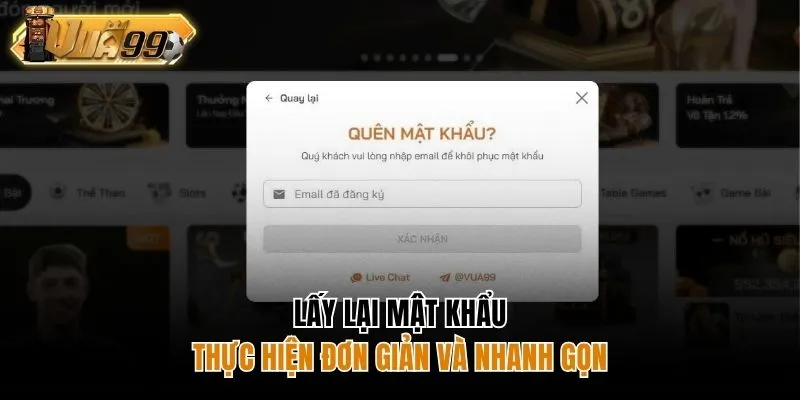 Thao tác lấy lại mật khẩu dễ thực hiện